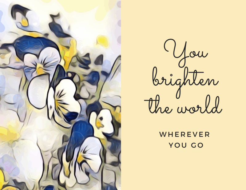 You Brighten the World Postcard by Harmony Thiessen